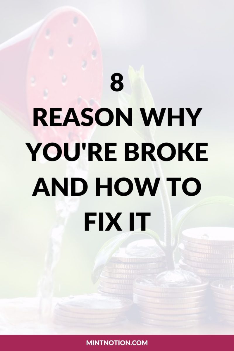 8 Reasons Why You're Broke And How To Fix It - Mint Notion