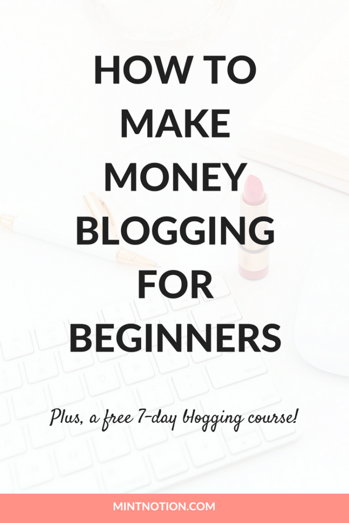 How To Make Money Blogging For Beginners Mint Notion - 