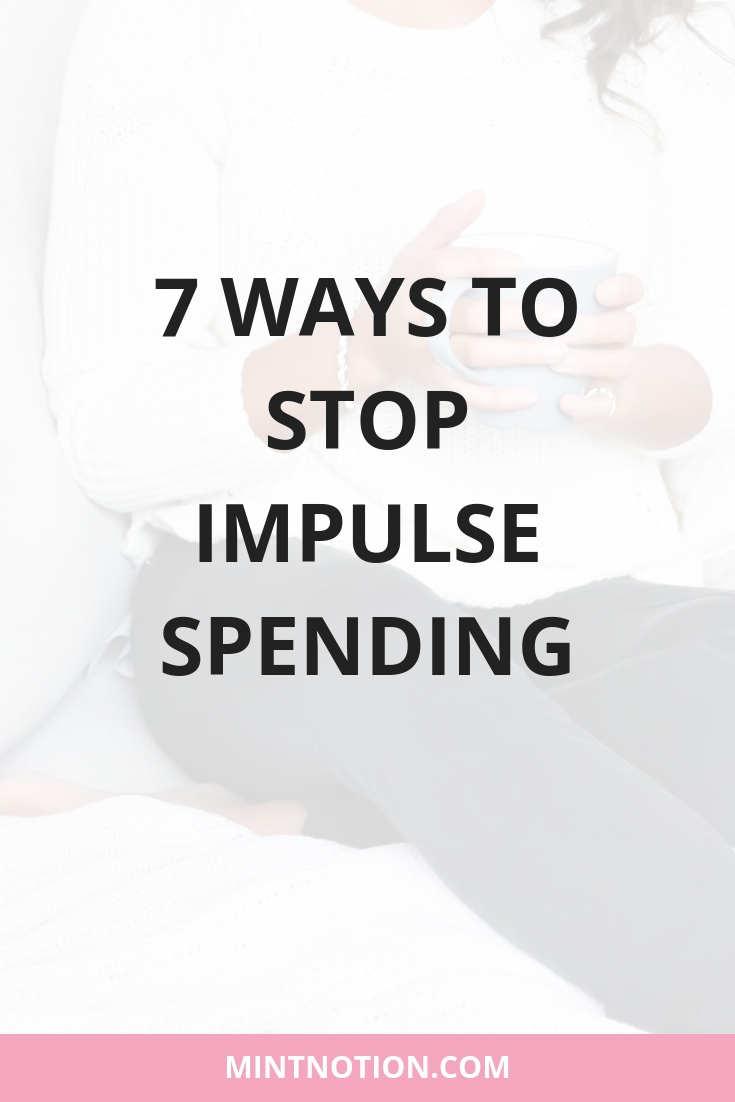 7 Ways To Stop Impulse Spending And Save Money Mint Notion 5131