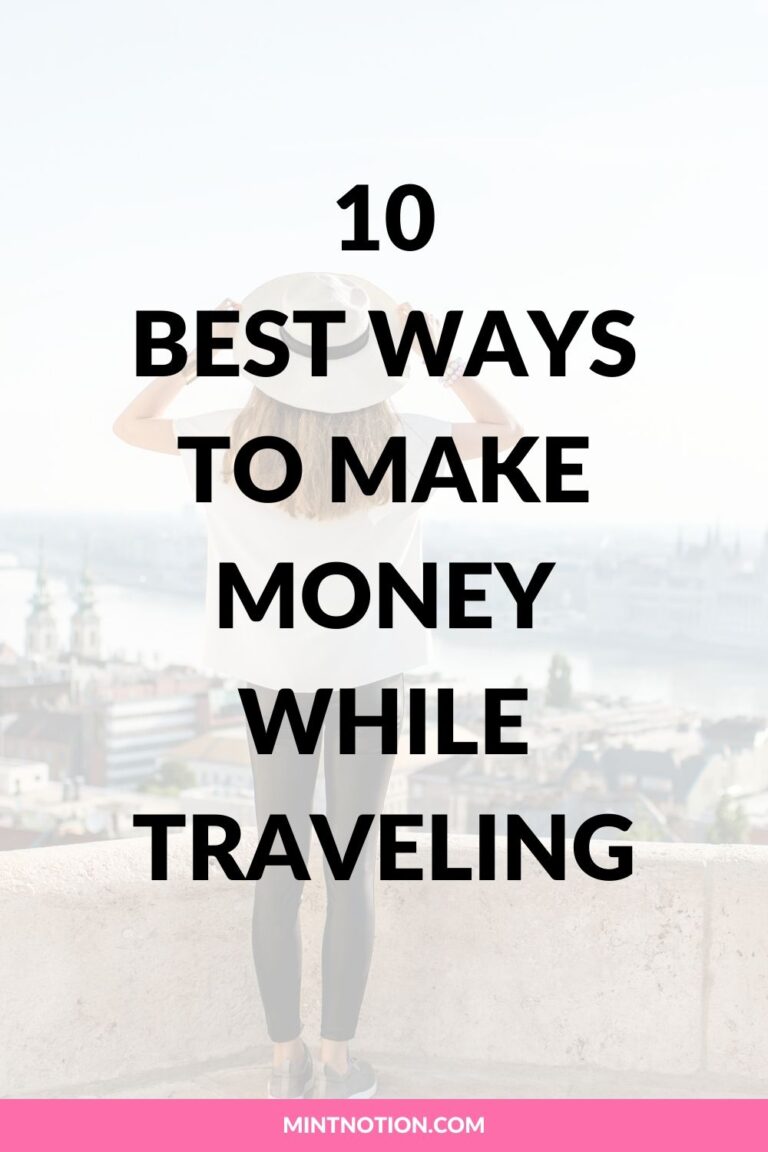 10 Best Ways To Make Money While Traveling - Mint Notion